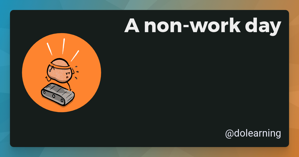 A non-work day