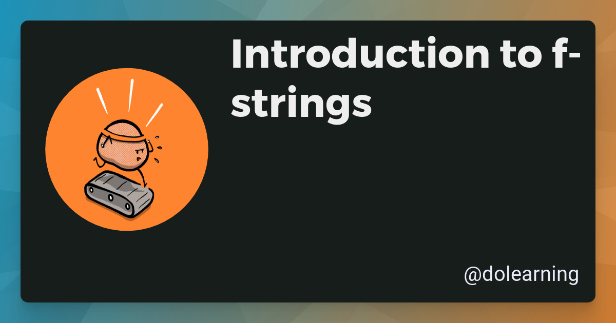 Introduction to f-strings