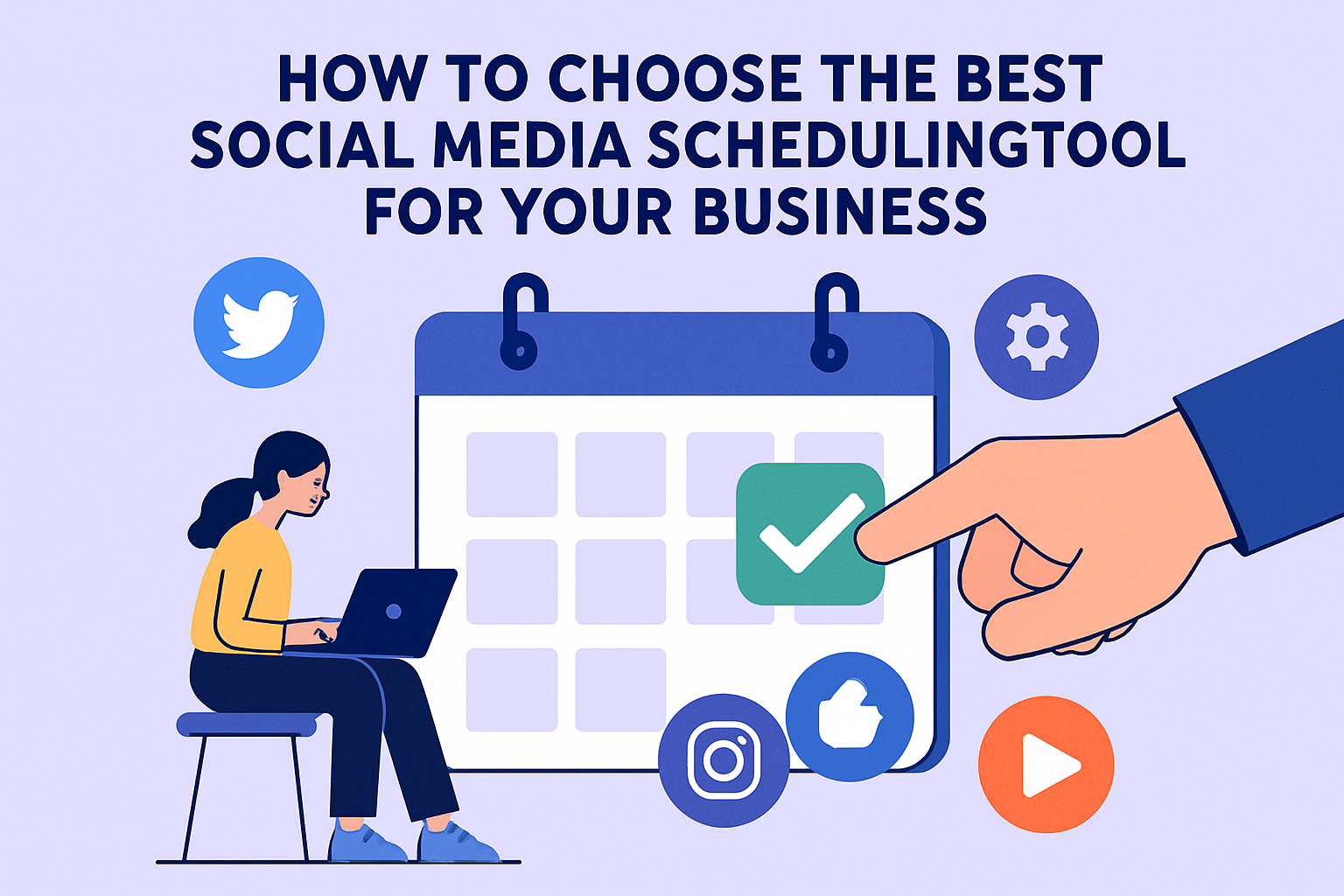 How to select the best social media scheduling tool for your business