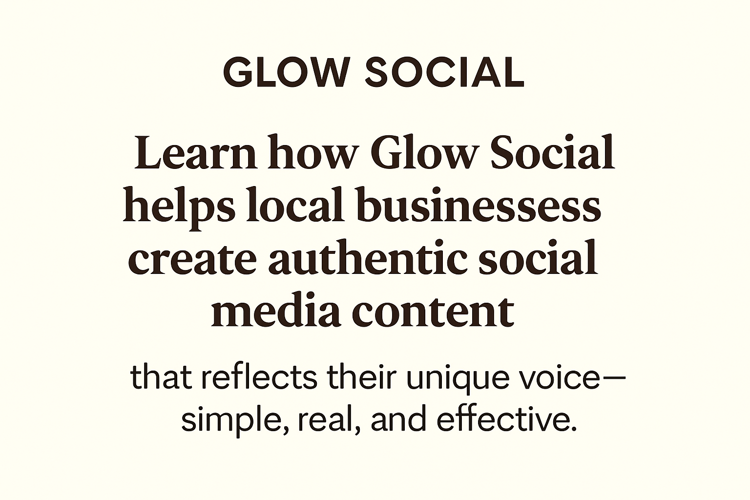 How Glow Social creates authentic content that reflects your voice