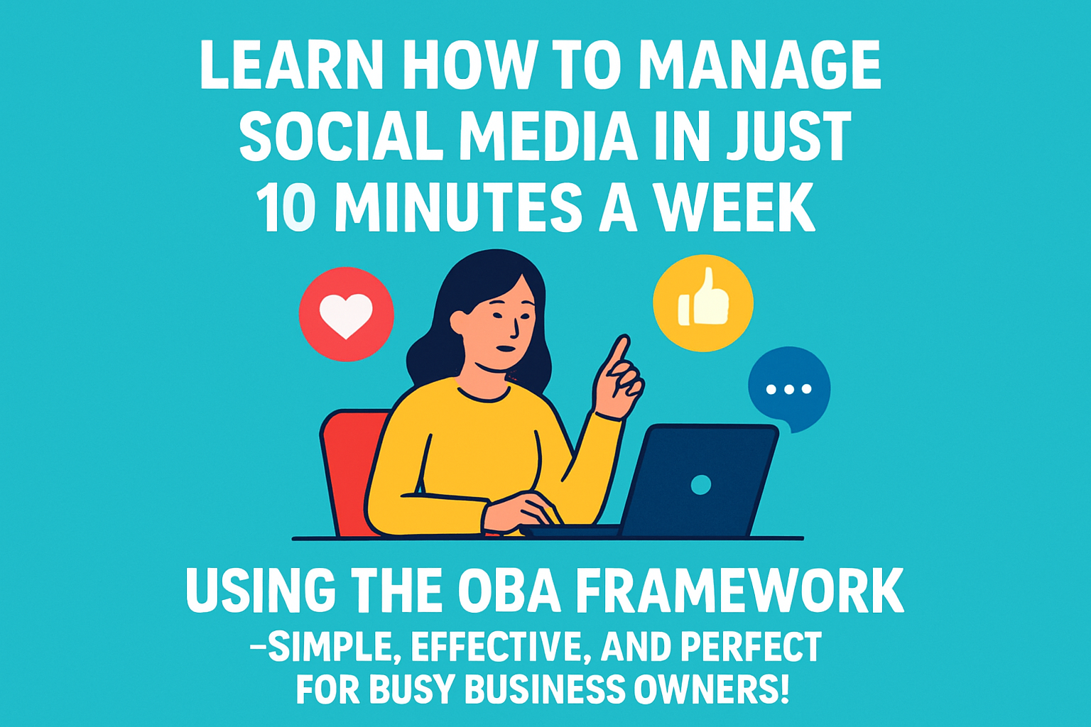 How to manage social media in 10 minutes weekly using OBA framework
