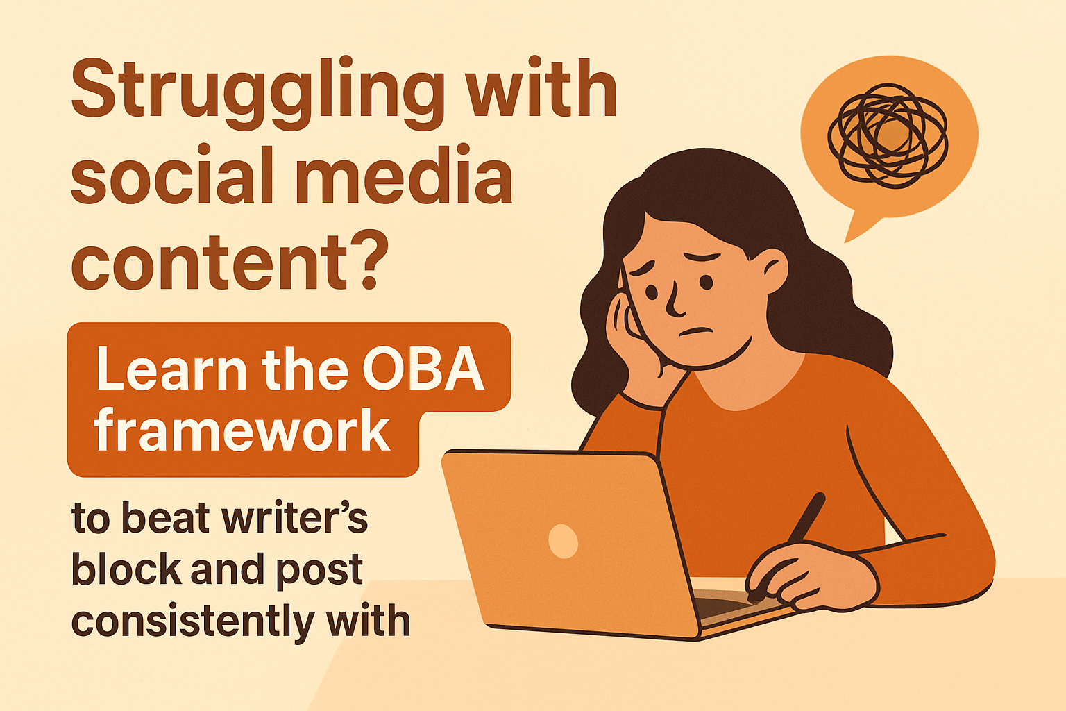 How to overcome writer’s block for social media content using the OBA framework