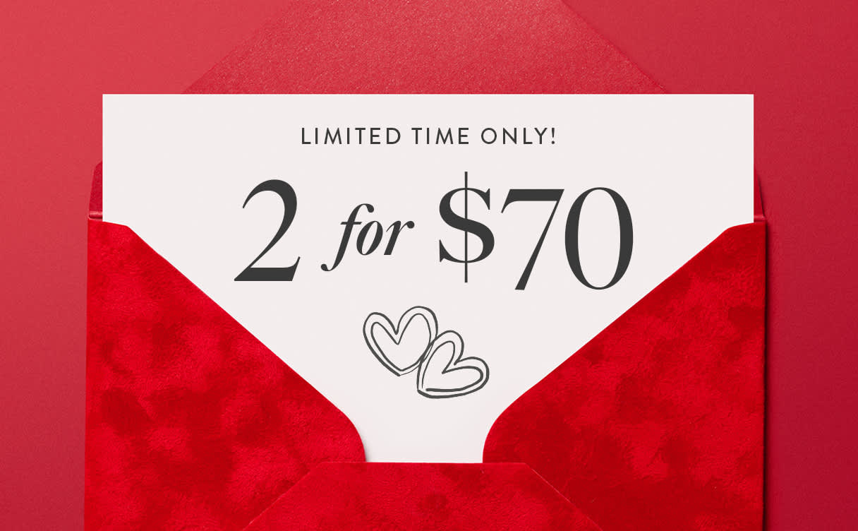 Limited time only! 2 for $70