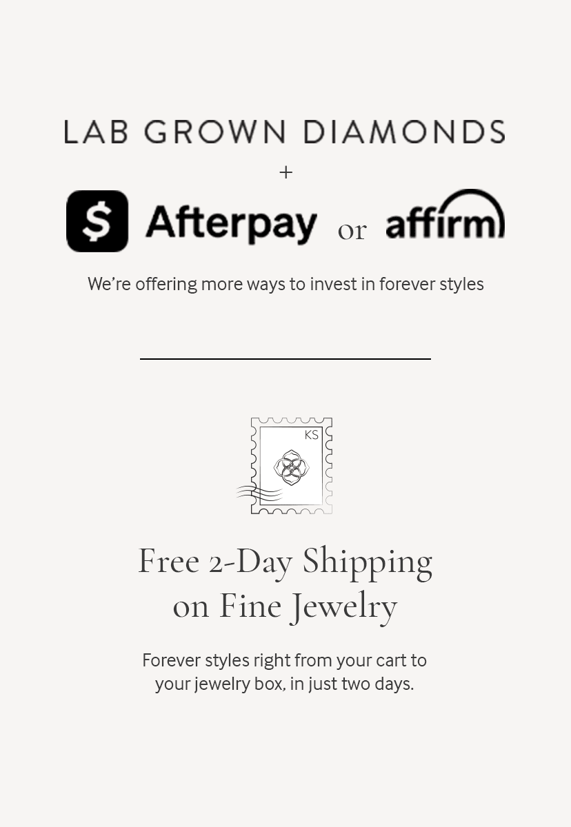 Lab Grown Diamonds + Afterpay: We're offering more ways to invest in forever styles. Free 2-Day Shipping on Fine Jewelry: Forever styles right from your cart to your jewelry box in just two days.