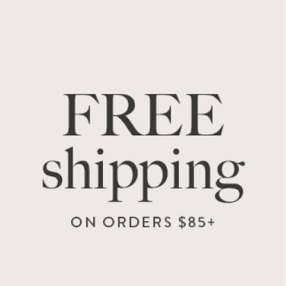 Free shipping on orders $85+