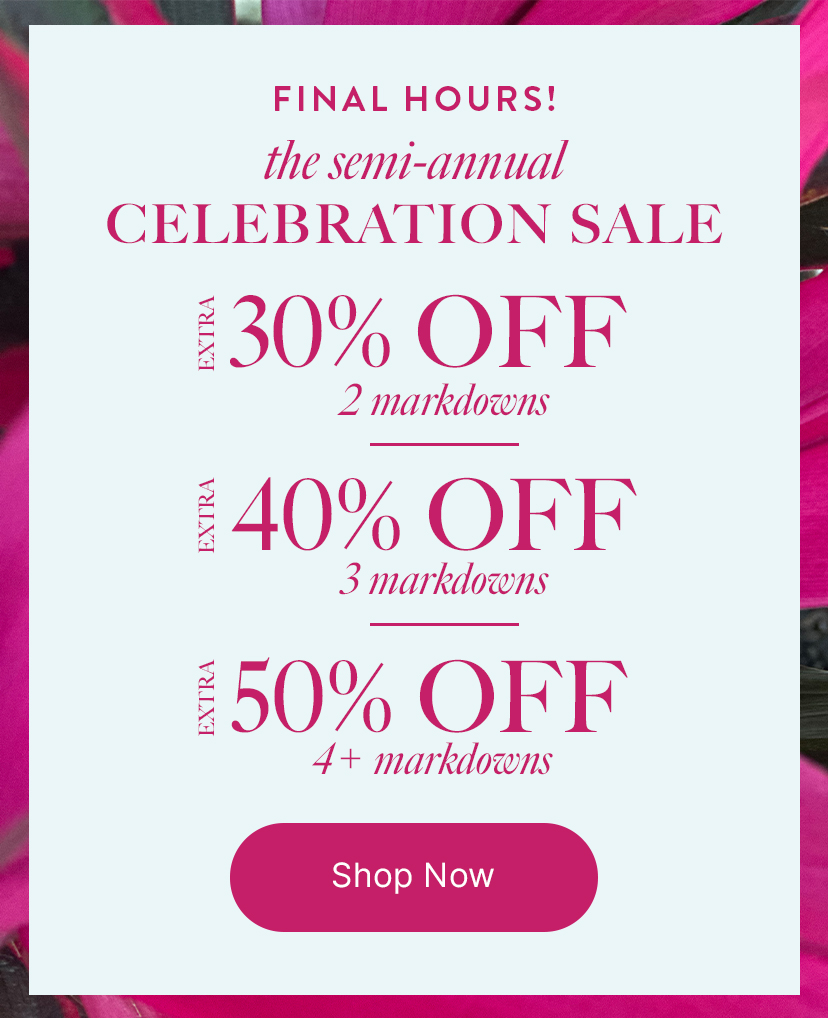 the semi-annual celebration sale up to 50% off markdowns