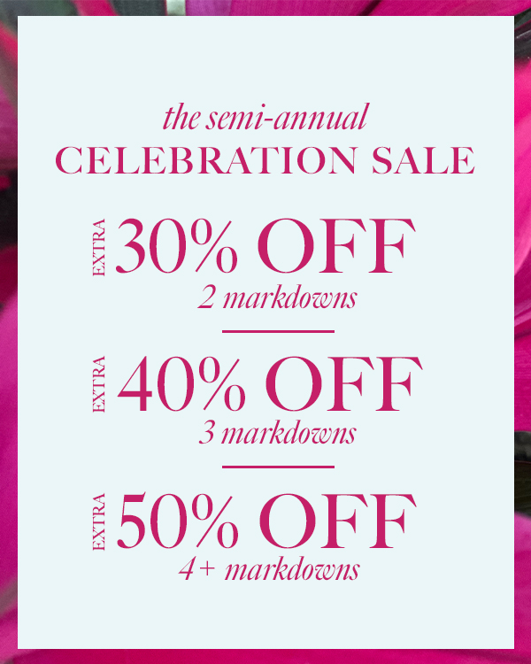 The semi celebration sale. Up to 50% off markdowns