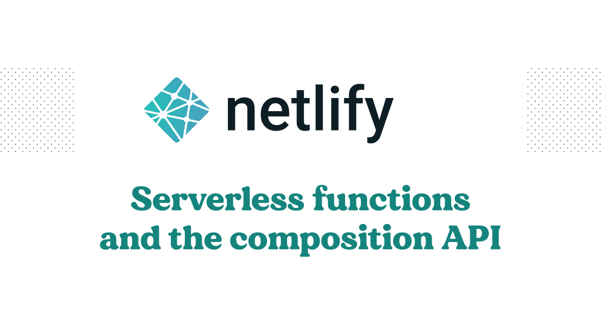 composition api and serverless functions