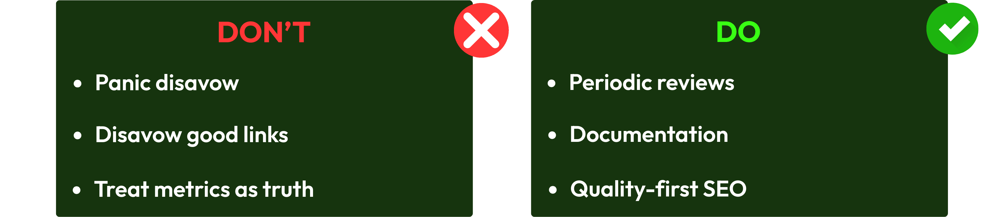 Do and don’t comparison for disavowing backlinks, showing common mistakes like panic disavowing and removing good links versus best practices such as periodic reviews, proper documentation, and a quality-first SEO approach.