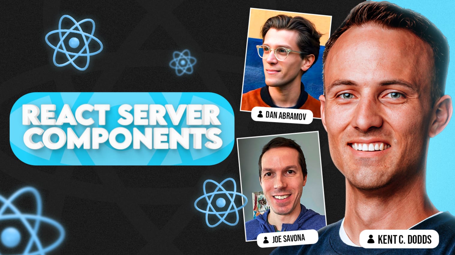 The words "React Server Components" with photos of Dan Abramov, Joe Savona, and Kent C. Dodds