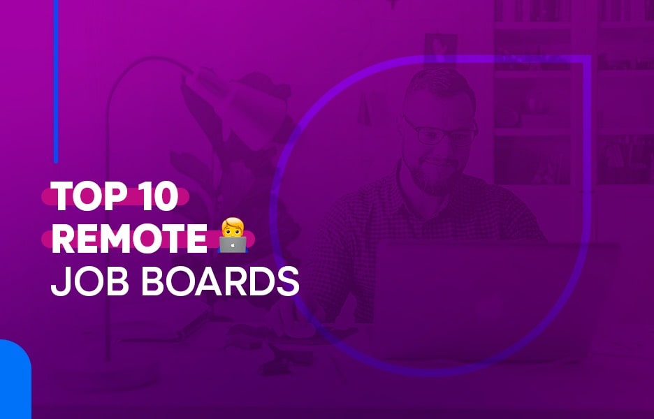 The 10 Best Remote Job Boards to Find Top Software Developers, Designers, and other Tech Talent
