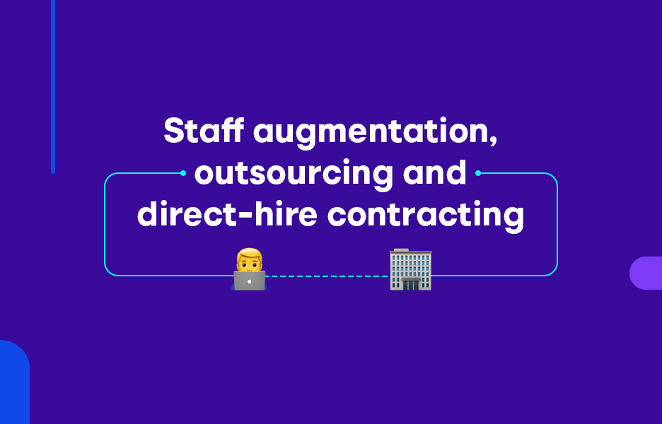 The Real Difference Between Staff Augmentation, Outsourcing, and Direct-Hire Contracting