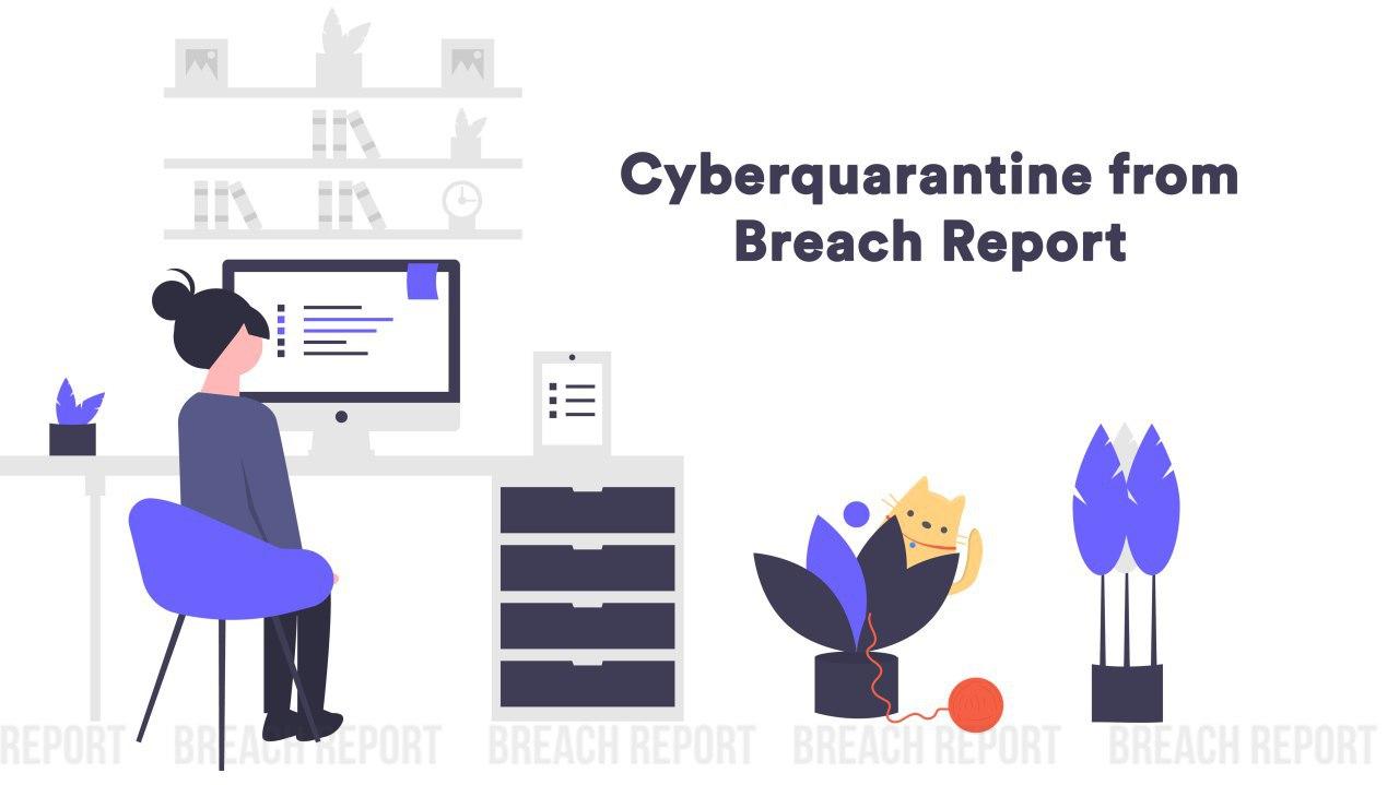 home office quarantine breach report covid-19 coronavirus security cybersecurity work from home COVID-19 outbreak
