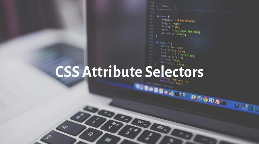 Advanced styling with CSS attribute selectors Advanced styling with CSS attribute selectors cover image