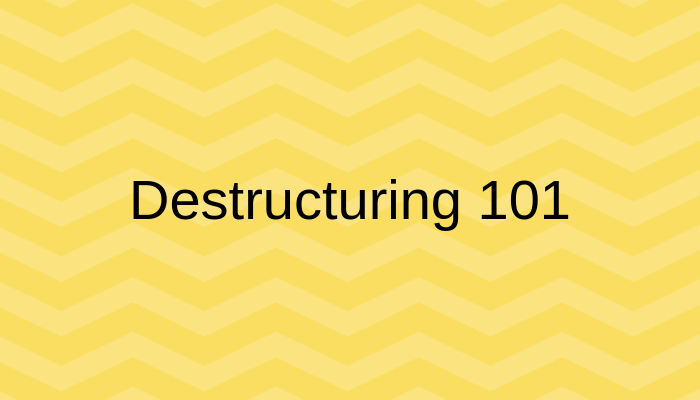 How to destructure arrays and objects in JavaScript - part 2 How to destructure arrays and objects in JavaScript - part 2 cover image