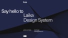 Say hello to Laika Design System