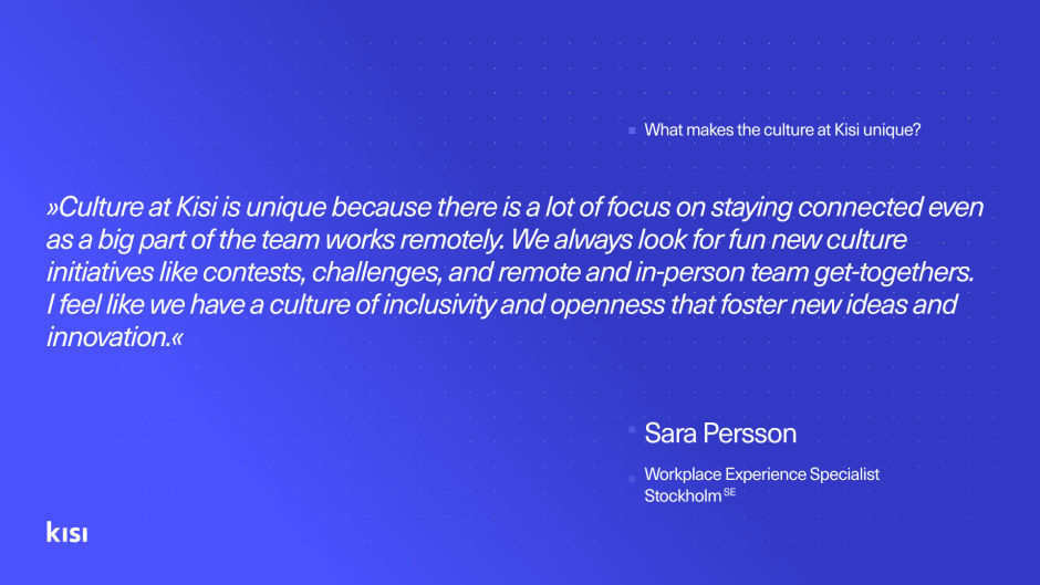 What makes the culture at Kisi unique?