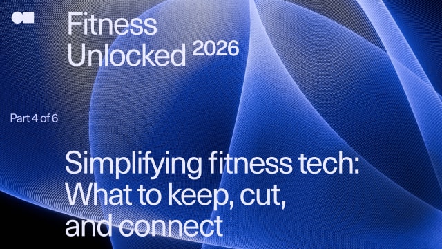 Simplifying fitness tech: What to keep, cut, and connect