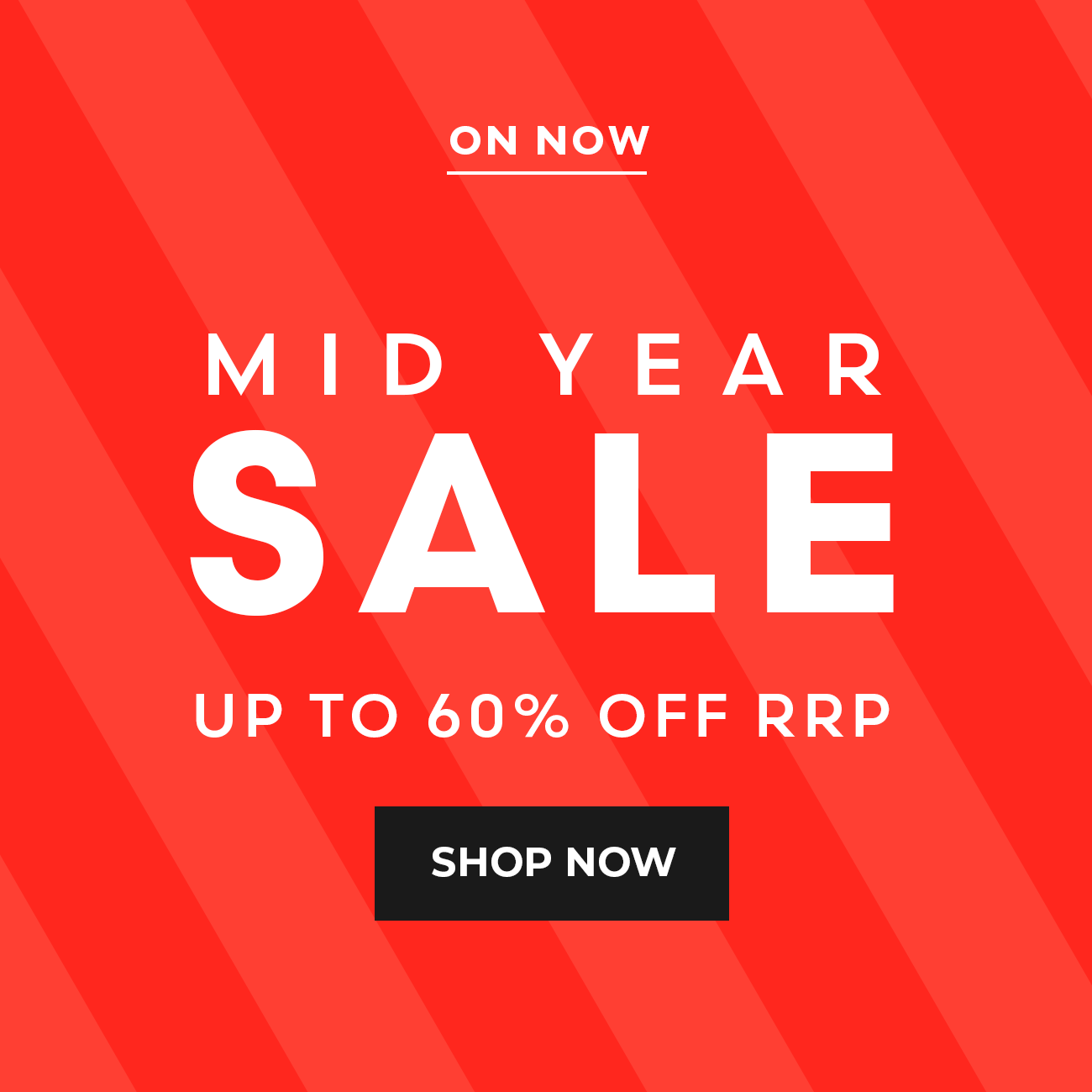 Mid Year Sale - Up to 60% OFF RRP