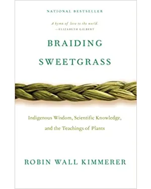 amazon.com | Braiding Sweetgrass: Indigenous Wisdom, Scientific Knowledge and the Teachings of Plants