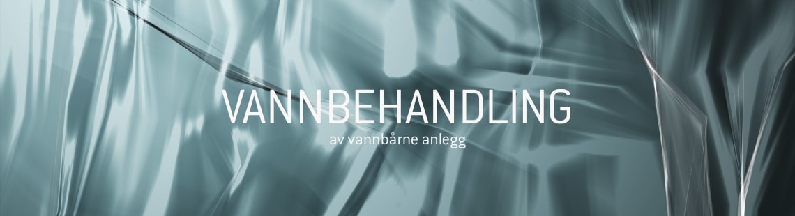 Vannbehandling av vannbårne anlegg