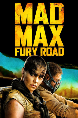 Mad Max: Fury Road Mad Max: Fury Road