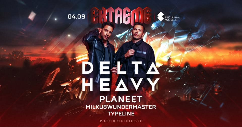 Extreme presents: DELTA HEAVY, Planeet, Milku&Wundermaster, Typeline ERMis