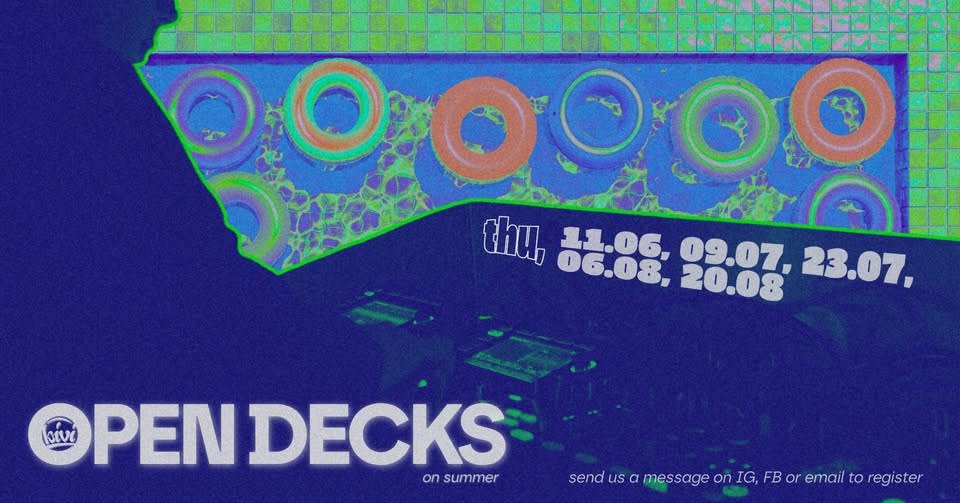 Kivi Open Decks // 11.06, 09.07, 23.07, 06.08, 20.08