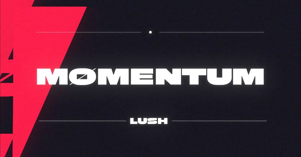 MØMENTUM ⛌ LUSH