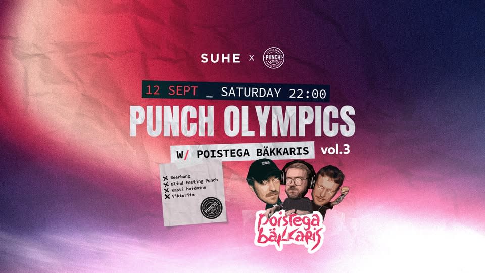 PUNCH OLYMPICS x POISTEGA BÄKKARIS VOL 3 @SUHE