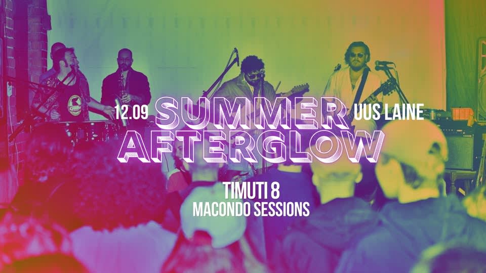 SUMMER AFTERGLOW: TIMUTI 8 Live + MACONDO SESSIONS