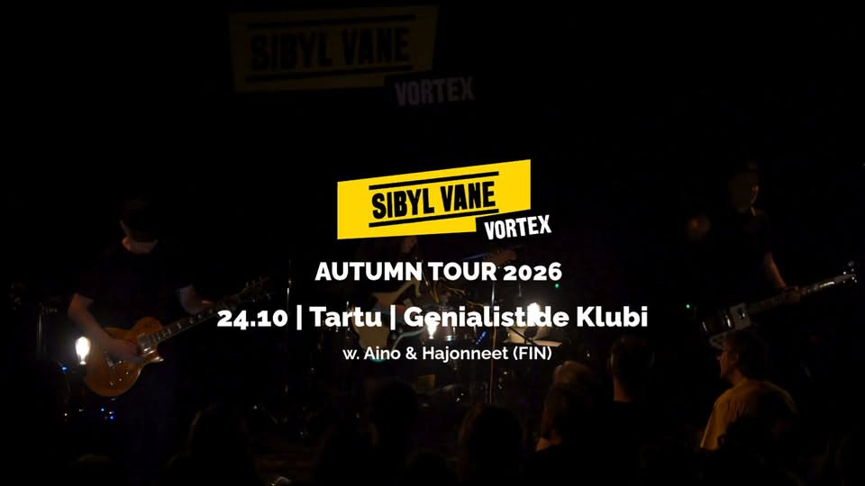 Sibyl Vane LIVE @ Tartu, Genialistide Klubi 24.10 + Aino & Hajonneet (FIN)