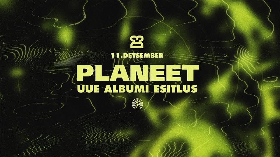 PLANEET uue albumi esitlus I D3 I 11.12