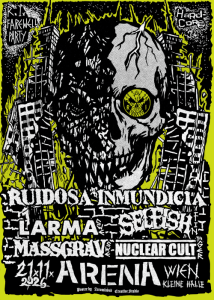 RUIDOSA INMUNDICIA (aut/chl) + SELFISH (fin) + LARMA (swe) + NUCLEAR CULT (ger) + MASSGRAV (swe) - Sa., 21.11.2026, 18:00 at Arena Wien, Baumgasse 80, 1030 Wien, Österreich