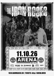 THE IRON ROSES (us) + MARCH (hol) - So., 11.10.2026, 19:00 at Arena Wien, Baumgasse 80, 1030 Wien, Österreich