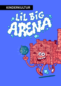 LIL BIG ARENA I Vorstellung 2 - So., 21.02.2027, 14:30 at Arena Wien, Baumgasse 80, 1030 Wien, Österreich