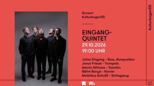 Konzert EINGANGQUINTET - Thu, Oct 29, 2026, 19:00 at Kulturbogen55, Viaduktbogen 55, 6020 Innsbruck, Österreich