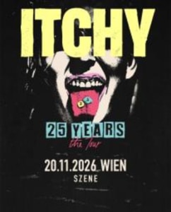 itchy - Fr., 20.11.2026, 20:00 at Szene Wien, Hauffgasse 26, 1010 Wien, Österreich