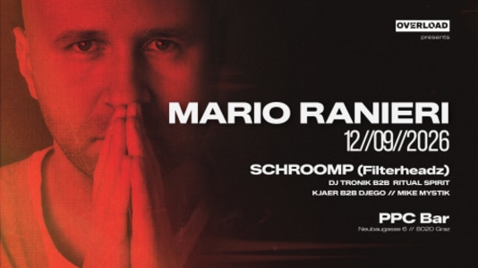 OVERLOAD presents: MARIO RANIERI & SCHROOMP (Filterheadz) - Sa., 12.09.2026, 20:00 at ppc, Neubaugasse 6, 8020 Graz, Österreich