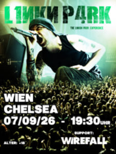 L1NKN P4RK (UK) / WIREFALL (PL) - Mon, Sep 07, 2026, 20:00 at Chelsea, U-Bahnbögen 29-30, 1080 Wien, Österreich