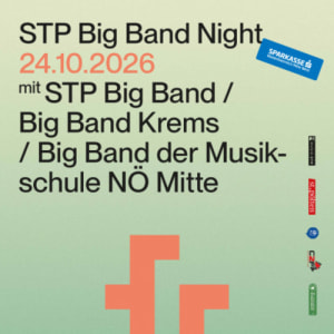 STP Big Band Night mit STP Big Band, Big Band Krems ＆ Big Band der Musikschule NÖ Mitte - Sat, Oct 24, 2026, 20:00 at Freiraum St. Pölten, Herzogenburger Str. 12, 3100 St. Pölten, Österreich