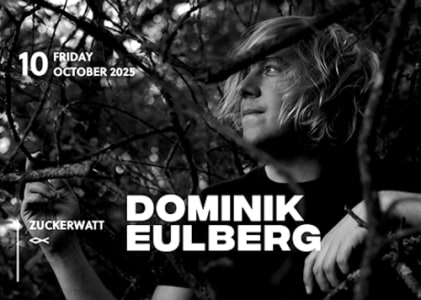 10/10 ZUCKERWATT w/ DOMINIK EULBERG - Sa., 10.10.2026, 23:00 at Grelle Forelle, Spittelauer Lände 12, 1090 Wien, Österreich