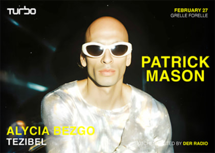 27/02 Patrick Mason | TURBO - Sat, Feb 27, 2027, 23:00 at Grelle Forelle, Spittelauer Lände 12, 1090 Wien, Österreich
