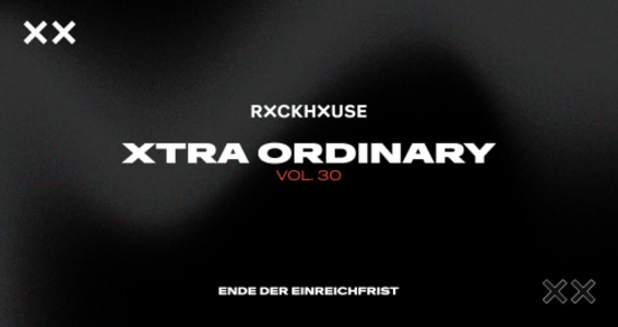 XTRA ORDINARY VOL. 30 | ENDE DER EINREICHFRIST - Mo., 31.08.2026, 00:00 at Rockhouse Salzburg, Schallmooser Hauptstraße 46, 5020 Salzburg, Österreich