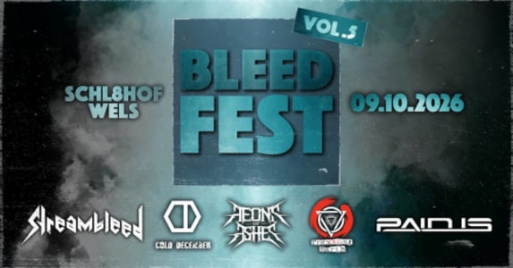 Bleedfest | Vol. 5 | Streambleed, Pain Is, Aeons of Ashes, Cold December, Trembling Earth - Fri, Oct 09, 2026, 18:30 at Alter Schlachthof, Dragonerstraße 22, 4600 Wels, Österreich