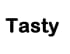 Tasty