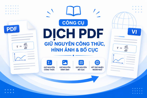 Công Cụ Dịch PDF Giữ Nguyên Công Thức, Hình Ảnh Và Bố Cục – PDF Translate