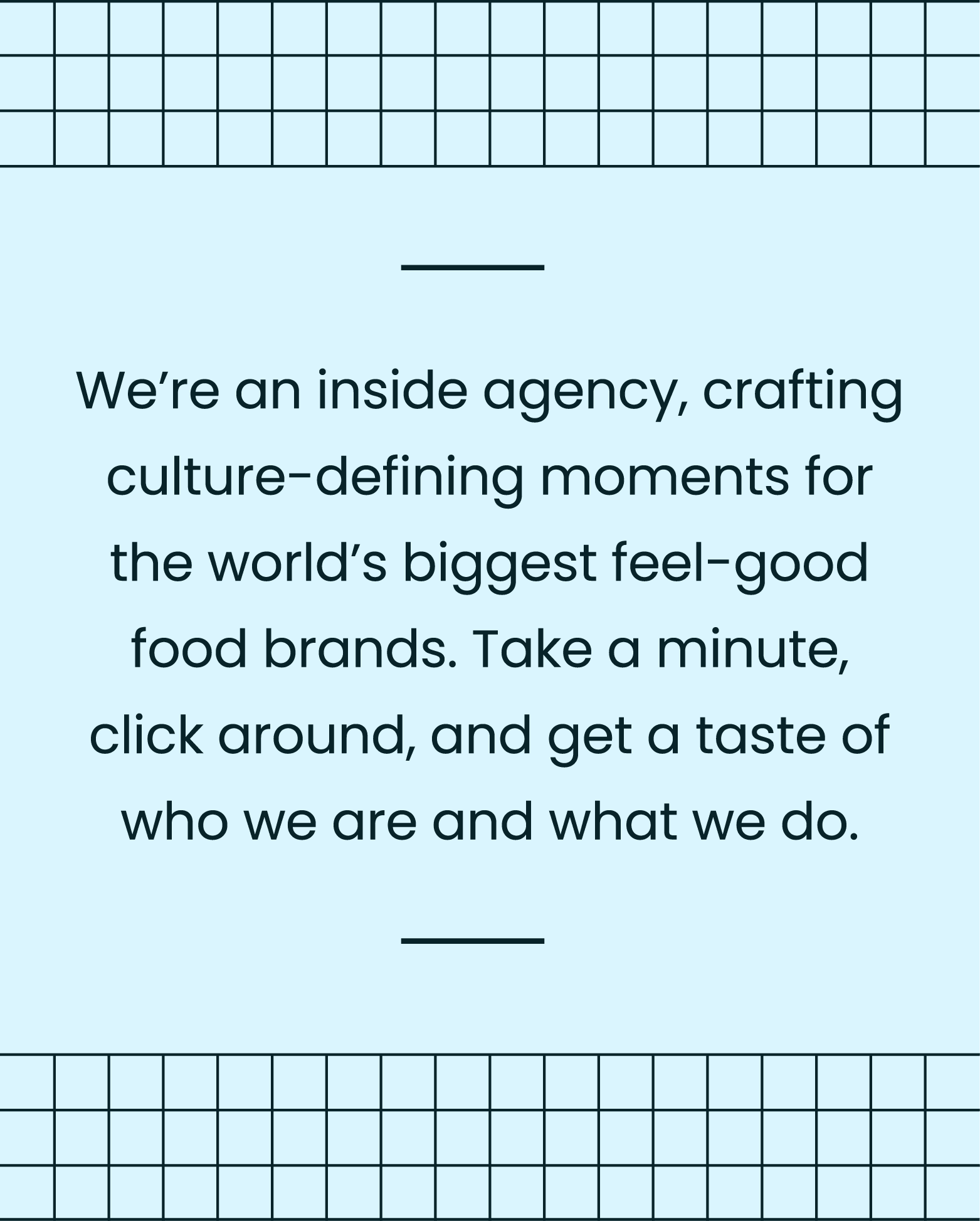 Light blue background with grid pattern top and bottom. Centered text reads: 'We're an inside agency, crafting culture-defini