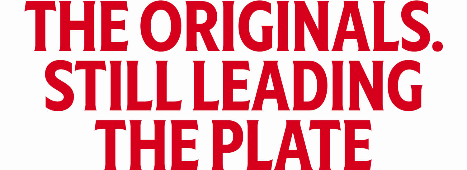 Text on white background highlighting Heinz heritage. "THE ORIGINALS STILL LEADING THE PLATE"