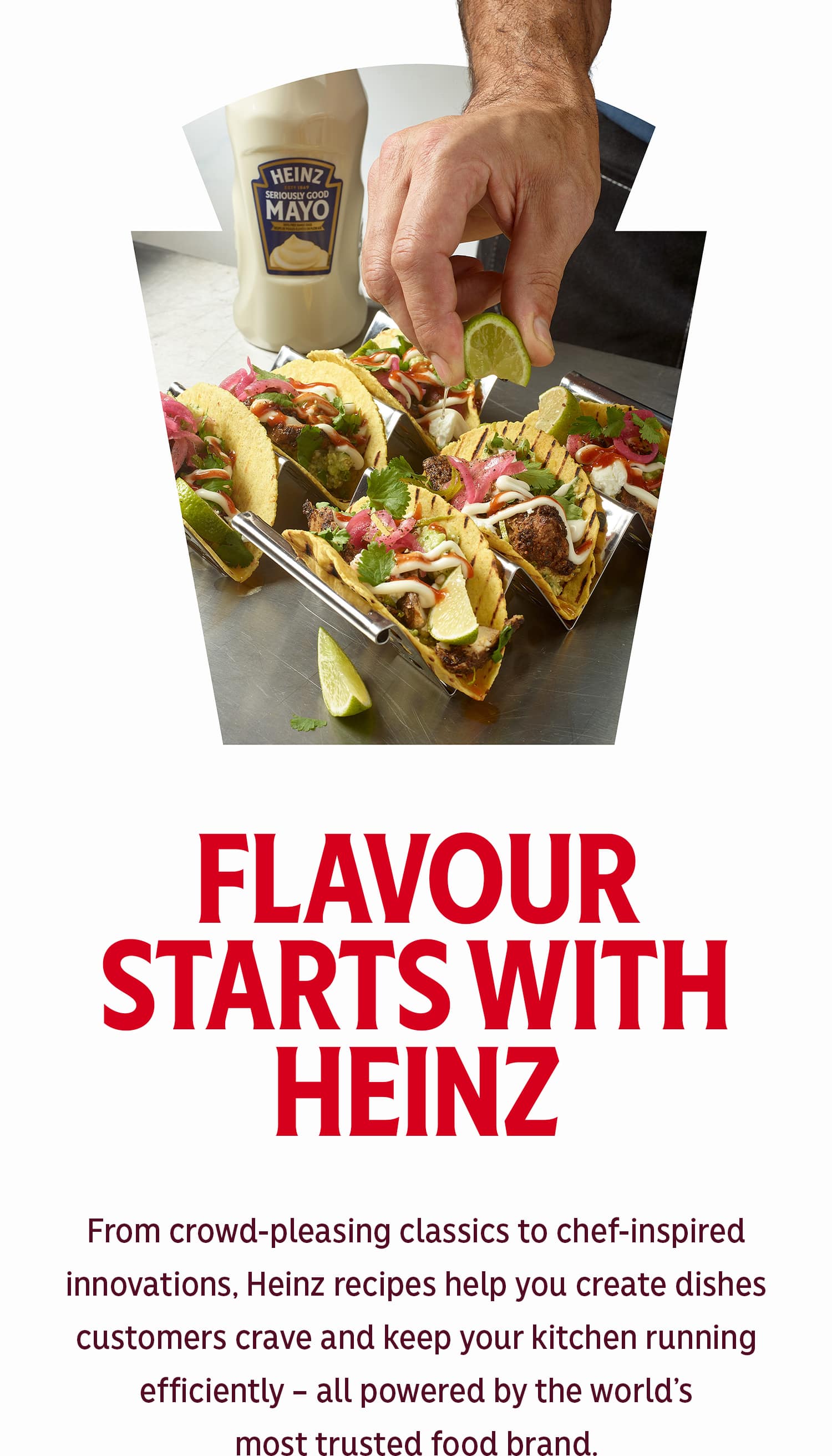 Chef adding Heinz Mayo to tacos; Heinz recipes elevate dishes customers love. Flavour starts with Heinz.
